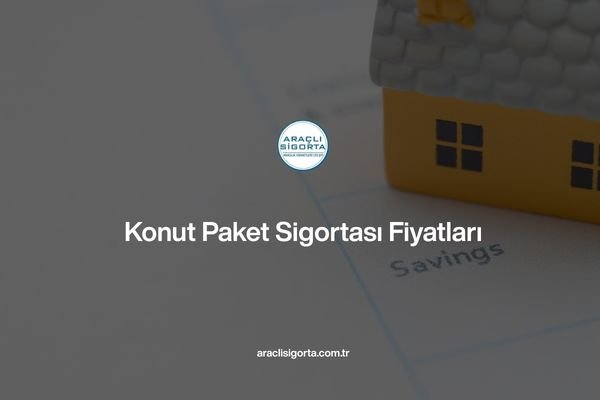 Konut Paket Sigortası Fiyatları