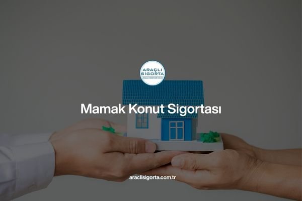 Mamak Konut Sigortası