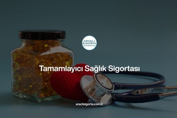Tamamlayıcı Sağlık Sigortası